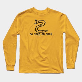 NO STEP ON SNEK Long Sleeve T-Shirt